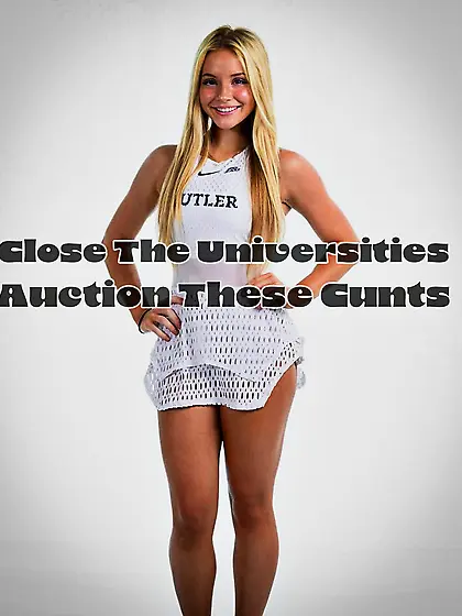 Close the universities, auction the cunts